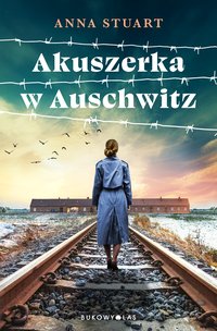 Akuszerka w Auschwitz - Anna Stuart - ebook
