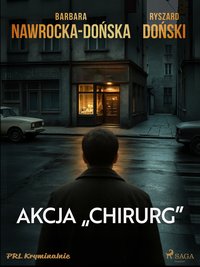 Akcja "Chirurg" - Barbara Nawrocka-Dońska - ebook