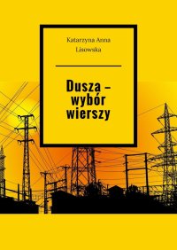 Dusza — wybór wierszy - Katarzyna Lisowska - ebook