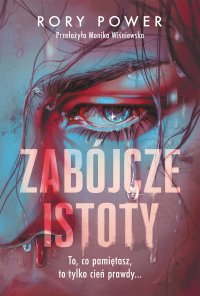 Zabójcze istoty - Rory Power - ebook
