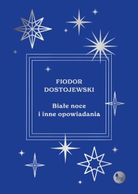 Białe noce i inne opowiadania - Fiodor Dostojewski - ebook