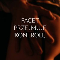 Facet przejmuje kontrolę - Lana Laskowska - audiobook