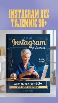 Instagram Bez Tajemnic dla 50+ — Zarabiaj z Pasją ! - Natalia Skrzyńska - ebook