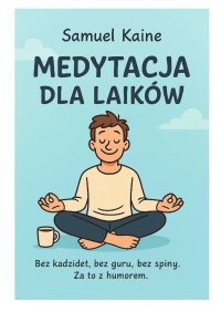 Medytacja dla Laików - Samuel Kaine - ebook