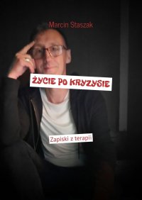 Życie po kryzysie - Marcin Staszak - ebook