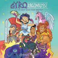 Gyro and the Argonauts! aka the BEST BOOK EVER WRITTEN* - Joshua Pruett - audiobook