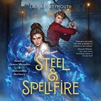 Steel & Spellfire - Laura E. Weymouth - audiobook