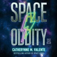 Space Oddity - Catherynne M. Valente - audiobook