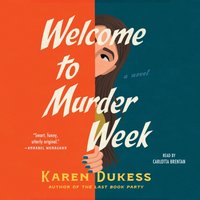 Welcome to Murder Week - Karen Dukess - audiobook