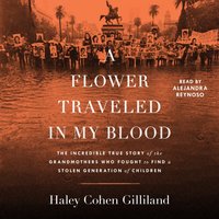 Flower Traveled in My Blood - Haley Cohen Gilliland - audiobook