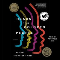 Heads of the Colored People - Nafissa Thompson-Spires - audiobook