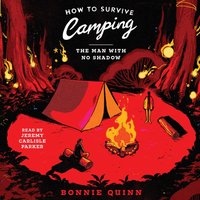 How to Survive Camping: The Man With No Shadow - Bonnie Quinn - audiobook