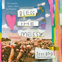 Bless the Messy - Jess Bird - audiobook