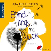 Blindlings ins Glück - Ria Hellichten - audiobook