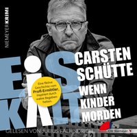 Eiskalt – Wenn Kinder morden - Carsten Schutte - audiobook
