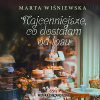 Najcenniejsze, co dostałam od losu - Marta Wiśniewska - audiobook