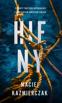 Hieny - Maciej Kaźmierczak - ebook