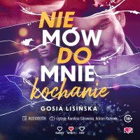 Nie mów do mnie "kochanie" - Małgorzata Lisińska - audiobook