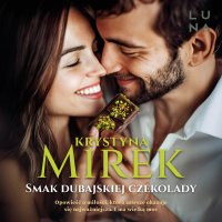 Smak dubajskiej czekolady - Krystyna Mirek - audiobook