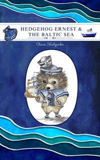 Hedgehog Ernest and the Baltic Sea - Irene Shatynska - ebook