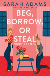 Beg, Borrow or Steal. Miłosny rozejm - Sarah Adams - ebook