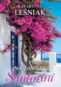 Na zawsze Santorini - Katarzyna Leśniak - ebook