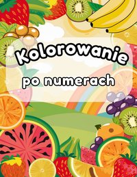 Kolorowanie po numerach. Kolorowanka dla dzieci - Max Click - ebook
