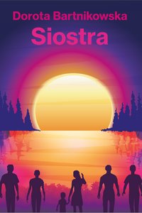 Siostra - Dorota Bartnikowska - ebook