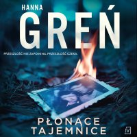 Płonące tajemnice - Hanna Greń - audiobook