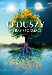 O duszy w transformacji. Część 1 - Sylwia Lamczak - ebook