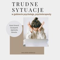 Trudne sytuacje w gabinecie psychologa - Agnieszka Górecka - ebook