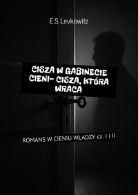 CISZA W GABINECIE CIENI- CISZA, KTÓRA WRACA - E.S Levkowitz - ebook