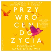 Przywróceni do życia. Pokonać samobójstwo - Halszka Witkowska - audiobook