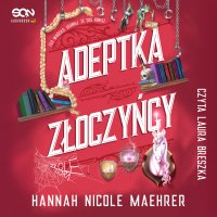 Adeptka złoczyńcy - Hannah Nicole Maehrer - audiobook