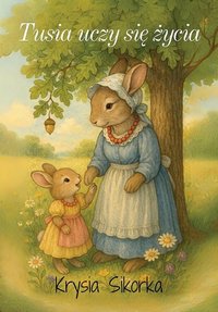 Tusia uczy się życia - Krysia Sikorka - ebook