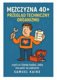 Facet po czterdziestce. Przegląd techniczny, zanim się rozpadniesz - Samuel Kaine - ebook