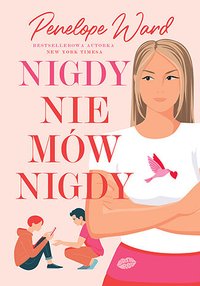 Nigdy nie mów nigdy - Penelope Ward - ebook