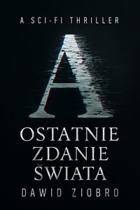 Ostatnie Zdanie Świata - Dawid Ziobro - ebook