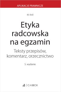 Etyka radcowska na egzamin. Teksty przepisów komentarz orzecznictwo - Małgorzata Z. Król - ebook