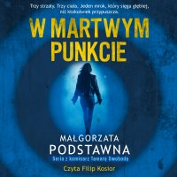 W martwym punkcie - Małgorzata Podstawna - audiobook
