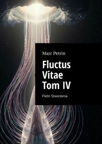 Fluctus Vitae. Tom 4 - Marc Petrin - ebook