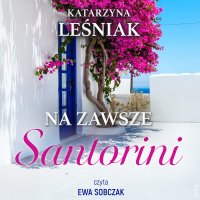 Na zawsze Santorini - Katarzyna Leśniak - audiobook