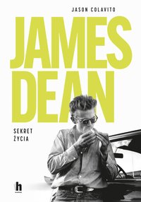 James Dean. Sekret życia - Jason Colavito - ebook