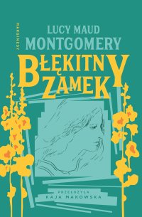 Błękitny Zamek - L.M. Montgomery - ebook