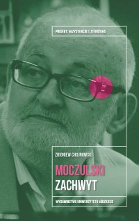 Leszek Aleksander Moczulski. Zachwyt - Zbigniew Chojnowski - ebook