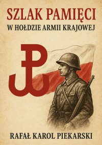 Szlak Pamięci - Rafał Piekarski - ebook