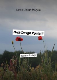 Moja Droga Życia II - Dawid Motyka - ebook