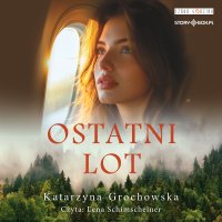 Ostatni lot - Katarzyna Grochowska - audiobook
