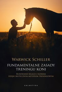 Fundamentalne zasady treningu koni - Warwick Schiller - ebook