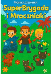 SuperBrygada i Mroczniaki - Monika Zielonka - ebook